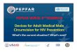 Devices for Adult Medical Male Circumcision for HIV Prevention · Alisklamp Disposable Circumcision Device ABAGROUP Healthcare Services Co. Ltd. Tara KLamp Taramedic Corp. WHO guideline