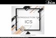 INTRODUCTION TO ICS · 3.11.2017  · • Project Management • Design and Industrialization • Concept Development • Product Development • Sourcing and Logistics • Quality