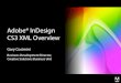 Adobe® InDesign CS3 XML Overviewbeatty/410/CS3 XML made easy.pdfXML technology supported by almost all software vendors Cross platform and portable All databases now support XML import
