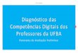Diagnóstico das Competências Digitais dos Professores da UFBA · A2 Integrador B1 Especialista B2 Líder C1 Pioneiro C2. S E A D U F B A Níveis de Competências Digitais ... Total
