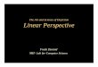 The Art and Science of Depiction Linear Perspectivepeople.csail.mit.edu/.../perspective.pdf · Perspective 41 Leonardo & perspective • Techniques of artists’ perspective in theory