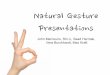 NaturalGesture Presentations · NaturalGesture Presentations John Mercouris, Shi Li, Saad Hermak, Vera Burckhardt, Max Kraft