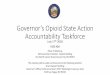 Governor’s Opioid State Action Accountability Taskforce · 2018/7/17  · Governor’s Opioid State Action Accountability Taskforce July 17th 2018 9:00 AM Place of Meeting: Old