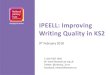 IPEELL: Improving Writing Quality in KS2...IPEELL: Improving Writing Quality in KS2 9th February 2018 T: 020 7587 1842 W: Twitter: @Literacy_Trust Facebook: nationalliteracytrust Heading