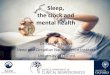 Sleep, the clock and mental health - East Midlands U3Aseastmidlandsu3as.org.uk/pdfs/conference2015sleeptheclock... · 2017. 4. 6. · Sun light Screens Fluorescent lights Tungsten