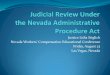 Justice Lidia Stiglich Nevada Workers’ Compensation ...dir.nv.gov/uploadedFiles/dirnvgov/content/WCS/TrainingDocs/Judicial Review.pdfJustice Lidia Stiglich. Nevada Workers’ Compensation