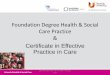 Foundation Degree Health & Social Care Practice ... · Academic Tutor- Practice Mentors will be informed of the academic mentor who will be supporting the student and mentor during