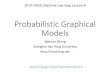 Probabilistic Graphical Models - wnzhangwnzhang.net/teaching/cs420/slides/8-graphical-model.pdf · •Inferences in Graphical Models. A Simple Bayesian Network •One of the powerful