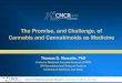 The Promise, and Challenge, of Cannabis and Cannabinoids ...regist2.virology-education.com/presentations/2019/HIV...Synthetic Dronabinol (Syndros) Synthetic Dronabinol (Marinol) Center