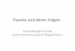 Trauma und deren Folgen - krueger-institute.de · •Nicht traumatisierte Kinder sind „lernsüchtig“ (genetisch angelegt) •Bei traumatisierten Kindern ist dieses gestört, weil
