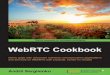 WebRTC Cookbook - 1.droppdf.com1.droppdf.com/files/dgzW2/webrtc-cookbook-andrii-sergiienko.pdf · WebRTC Cookbook Credits About the Author About the Reviewers Support files, eBooks,