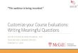Customize your Course Evaluations: Writing Meaningful ... · • Questions about course evaluations? Contact mercury.info@mcgill.ca 02/27/2018 38. References Kember, D., & Ginns,