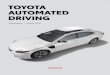TOYOTA AUTOMATED DRIVING · vehicles with automated technology travel the same roads with human-driven vehicles and pedestrians. Even if automated driving technology can be made,