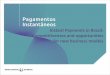 Instant Payments in Brazil: Competitiveness and ...€¦ · Instant Payments in Brazil: Competitiveness and ... 2014. BCB’s actions in instant payments.International Workshop.Section