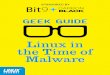 Geek Guide > Linux in the Time of Malware · GEEK GUIDE f LINU IN THE TIME OF MALWARE 7 Windows machines, and the main reason is simply on desktops, Windows presents a larger opportunity
