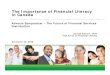 The Importance of Financial Literacy in Canada · PDF file Why is Financial Literacy important? Canada’s Task Force on Financial Literacy Observations to date Task Force in 2010