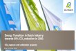 Energy Transition in Dutch Industry: towards 50% CO2 reduction in … · 2018. 10. 18. · Energy Team Bilfinger Tebodin BILFINGER TEBODIN. Agenda 1. Dutch INDUSTRY & Energy Transition