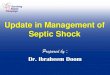 Update in Management of Septic Shock day/Session 1/LAST.pdf · Sepsis The systemic inflammatory response to infection. Severe Sepsis Organ dysfunction secondary to Sepsis. e.g. hypoperfusion,