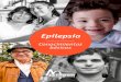Epilepsia · PDF file sonas con epilepsia, sus familias y cuidadores, a través del tratamiento médico y psicosocial; como también por medio de la capacitación, rehabili-tación