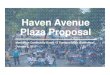 Haven Avenue Plaza Proposal - New York · Haven Avenue Plaza: Example Features 1 Plantings – Haven Avenue 2 Site Lighting – Harvard University, Cambridge, MA 3 Integrated Landscape