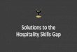 Solutions to the Hospitality Skills Gap · Rec Supervisor Rec Manager D= Development B= Broadening B –Be awareof monthly/weekly figures and understand how to achieve them B –Have