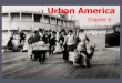 Urban America - MISS PRESSLEY'S WEBSITE...The Atlantic Voyage Difficult voyage Journey took 14 days Most immigrants traveled in steerage Steerage: the cheapest station on the ship