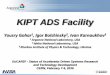 KIPT ADS Facility - Indico€¦ · Yousry Gohar1, Igor Bolshinsky2, Ivan Karnaukhov3 1 Argonne National Laboratory, USA 2 Idaho National Laboratory, USA 3 Kharkov Institute of Physics