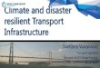 Climate and disaster resilient Transport Infrastructure...transport management in Serbia (GFDRR grant, 200K) Objectives: •support the government in establishing a foundation for