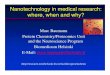 Nanotechnology in medical research: whh dh?here, when and …to accurate diagnosis including auscultation microscopy and clinicalto accurate diagnosis, including auscultation, microscopy