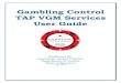 Gambling Control TAP VGM Services User Guide · PDF file readings, is required to have a service form submitted. VGM Reports – You can access your meter readings, meter readings