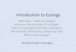 Introduction to Ecology€¦ · Ecology vs. “Natural History” • Natural history provides a descriptive account of organisms and their environment (a historical and conceptual