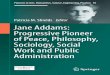 Patricia M. Shields Editor Jane Addams: Progressive ... · Pioneers in Arts, Humanities, Science, Engineering, Practice 10 Jane Addams: Progressive Pioneer of Peace, Philosophy, Sociology,