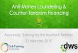 Anti-Money Laundering & Counter-Terrorism Financing AMLCTF awareness Feb 2017...»Austrac is Australia’s principal Financial Intelligence Unit (FIU) »Focus was on organised crime,