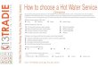 How to choose a Hot Water Servie - 13tradie.com€¦ · How to choose a Hot Water Service Call 13TRADIE we’ll get the job done! Checklist Hot humid summer, warm winter Warm humid