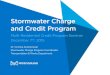 Stormwater Charge and Credit Program - Mississauga · 2015. 12. 10. · Stormwater Charge and Credit Program Multi-Residential Credit Program Seminar . December 7. th, 2015 . Dr