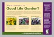 What h in the the Good Life Garden: Good Life Garden? · The Good Life Garden is a GATEway Garden. The UC Davis GATEways Project is transforming our campus landscapes into physical