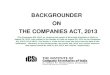 BACKGROUNDER ON THE COMPANIES ACT, 2013...The Bill has 470 clauses as against 658 Sections in the existing Companies Act, 1956. The entire bill has been divided into 29 chapters. Many