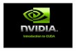 New Introduction to CUDA · 2009. 9. 18. · CUDA Computing with Tesla T10 240 SP processors at 1.45 GHz: 1 TFLOPS peak 30 DP processors at 1.44Ghz: 86 GFLOPS peak 128 threads per