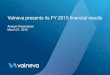 Valneva presents its FY 2015 financial results...2. Financial report Q4 & FY 2015 – Reinhard Kandera 3. Commercialized Products & EB66® – Franck Grimaud 4. R&D programs – Thomas