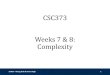 CSC373 Weeks 7 & 8: Complexitynisarg/teaching/373f19/... · Cook’s Conjecture 373F19 - Nisarg Shah & Karan Singh 24 •ook’s conjecture (And every sane person’s belief…) is