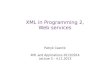 XML in Programming 2, Web servicesczarnik/zajecia/xml13/05... · Transformations of XML documents (Transformers) applying XSLT in our programs translating internal form of representation