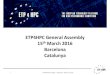 ETP4HPC General Assembly 15th March 2016 Barcelona GA meetin… · 11:20 Mateo Valero, BSC - Guest Presentation 11:50 Activity and Financial Reports for 2015 - ETP4HPC Chairman 