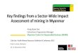 Key findings from a Sector-Wide Impact Assessment of ...€¦ · Key findings from a Sector-Wide Impact Assessment of mining in Myanmar 11th Asia -Pacific Mineral Resource Exhibition