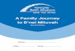 A Family Journey to B’nei Mitzvah · 2019. 5. 17. · simply for a Bar/Bat Mitzvah ceremony. Families seeking a Bar/Bat Mitzvah date whose child is already close to age 13 will