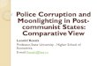 New Police Corruption and Moonlighting in Post- communist States: … · 2011. 12. 20. · Samples of unconventional ... Experiments on propensity to police corruption and moonlighting
