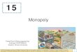 Monopoly - · PDF file Quantity of output . Average total cost . Production and Pricing Decisions • Monopoly –Price maker –Sole producer –Downward sloping demand: the market