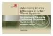 Advancing Energy Efficiency in Urban Water Systems · Advancing Energy Efficiency in Urban Water Systems International Emerging Technology Symposium May 10-11, 2016 Rosemont, Illinois