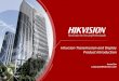 Hikvision Transmission and Display Product Introduction...Safe City 3. Energy & Mine 5. Education 6. Building 2. Traffic & Transport 4. Bank Application Commercial Display 1. Information