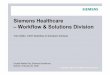 Siemens Healthcare – Workflow & Solutions Division · Workflow optimization in breast cancer Individualized Treatment with Reproducable Efficiency Market growth Our growth Customer