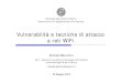 Vulnerabilità e tecniche di attacco a reti WiFiold.wifi.unipr.it/Attacchi_WiFi_2007-05-30.pdf · 2010. 9. 9. · A. Barontini - Vulnerabilità e tecniche di attacco a reti WiFi Università